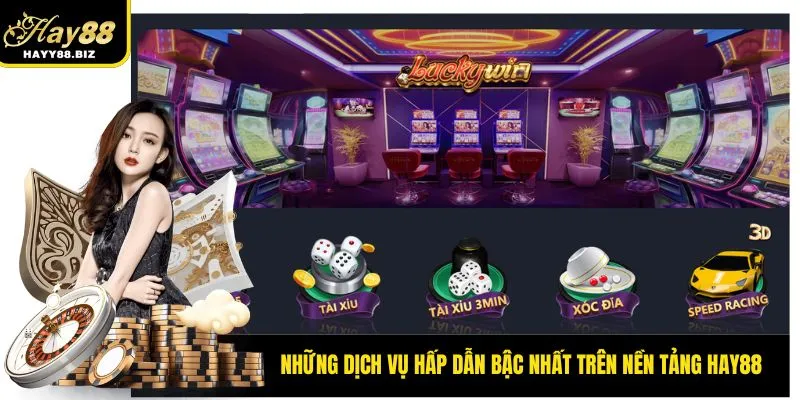 Những dịch vụ hấp dẫn bậc nhất trên nền tảng Hay88